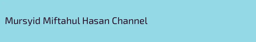 Mursyid Miftahul Hasan Channel